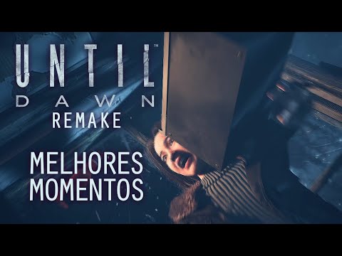 UNTIL DAWN REMAKE APE [Melhores Momentos]