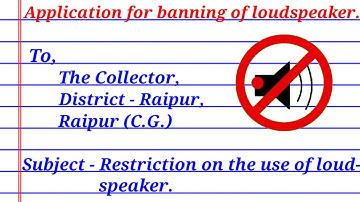 Write an application to the Collector for baning loudspeaker during exam period.#application