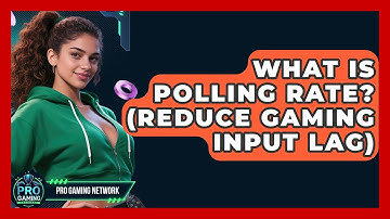 What Is Polling Rate? (Reduce Gaming Input Lag) - Pro Gaming Network