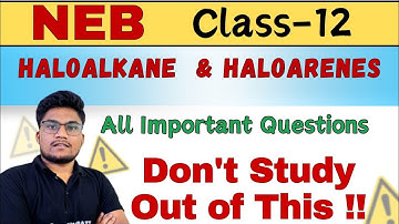 😱 Haloalkane & Haloarenes All ( VVi )Questions | 🥹 Organic Chemistry NEB Class-12 || Don