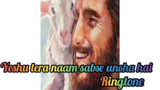 Download Lagu Jesus Christ ringtone | yeshu tera naam sabse uncha hai ringtone music | MP3