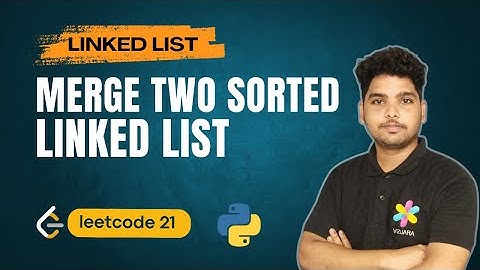 Merge Two Sorted Linked List | Leetcode 21