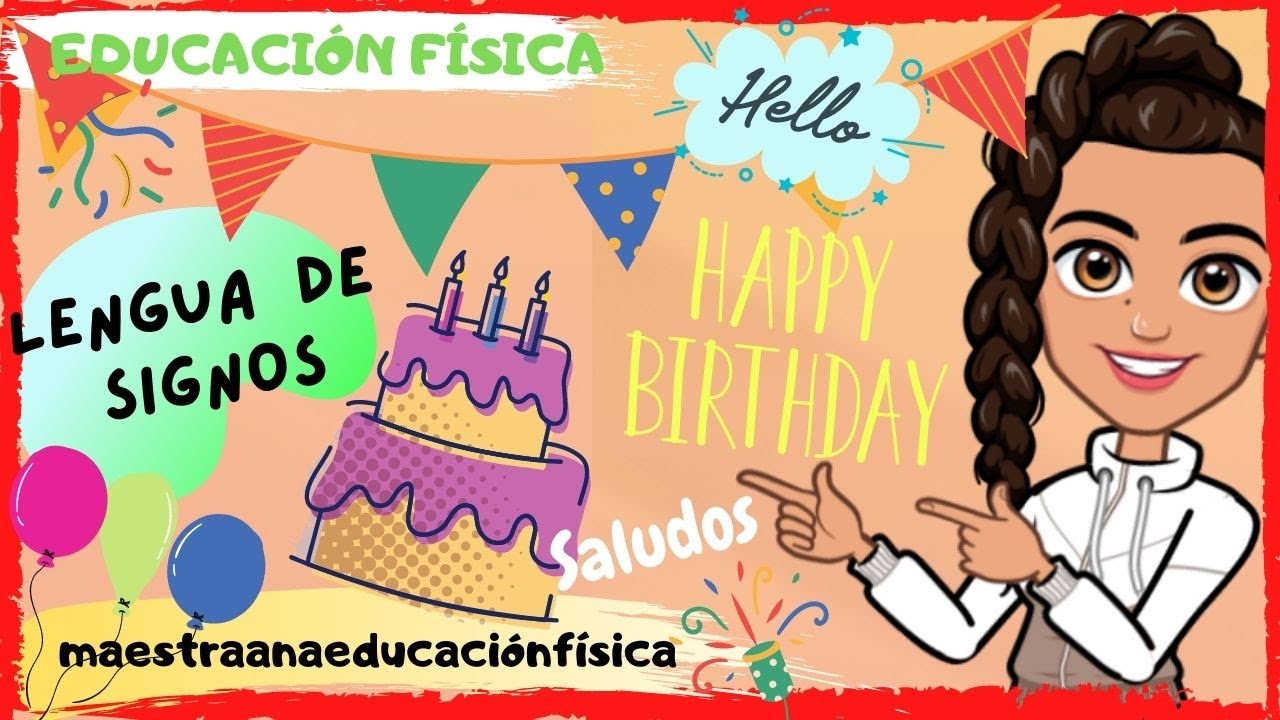 LENGUA DE SIGNOS PARA NIÑ@S. (Saludos, estados de ánimo, cumpleaños feliz...)
