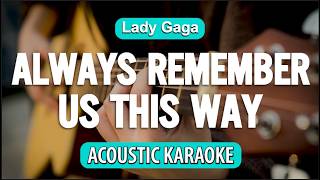 Download lagu Always Remember Us This Way - Karaoke Acoustic / Lady Gaga