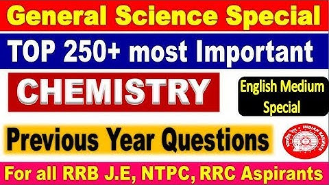 250+ Chemistry Previous year Questions with answer Special for all RRB&SSC aspirants by SRINIVASMech