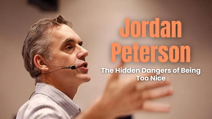 The Hidden Dangers of Being Too Nice: Jordan Peterson's Perspective on Assertiveness