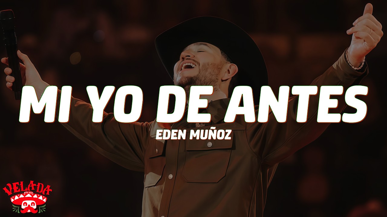 Eden Muñoz - Mi Yo de Antes (Letra/Lyrics)