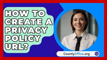 How To Create A Privacy Policy URL? - CountyOffice.org