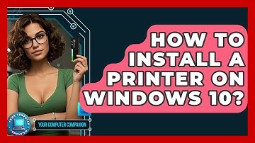 How To Install A Printer On Windows 10? - Your Computer Companion