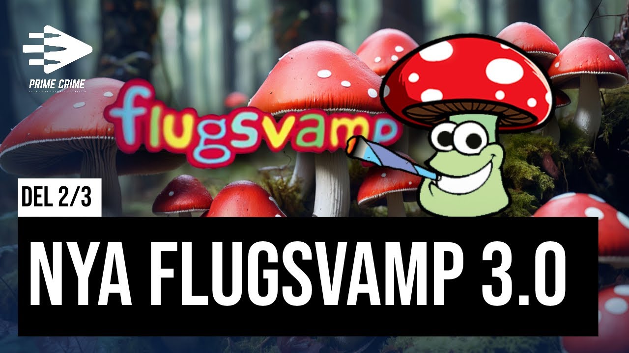 NYA FLUGSVAMP 3.0 | DEL 2/3