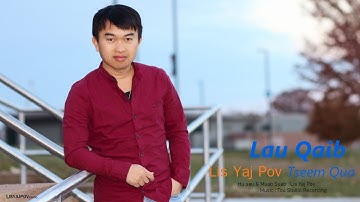 Lis Yaj Pov : Lau Qaib Tseem Qua [ Audio Version ]