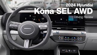 2024 Hyundai Kona SEL AWD | Driving Review 2024 Hyundai Kona Sel