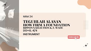 NRM 24 Teguhlah Alasan | How firm a Foundation | Rippon’s selection K, F. Wade 1=G 4/4