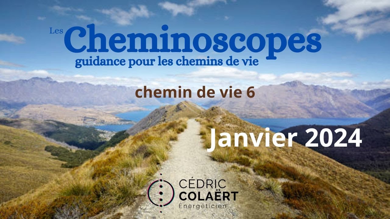 Cheminoscope - Chemin de vie 6 - Janvier 2024 - YouTube