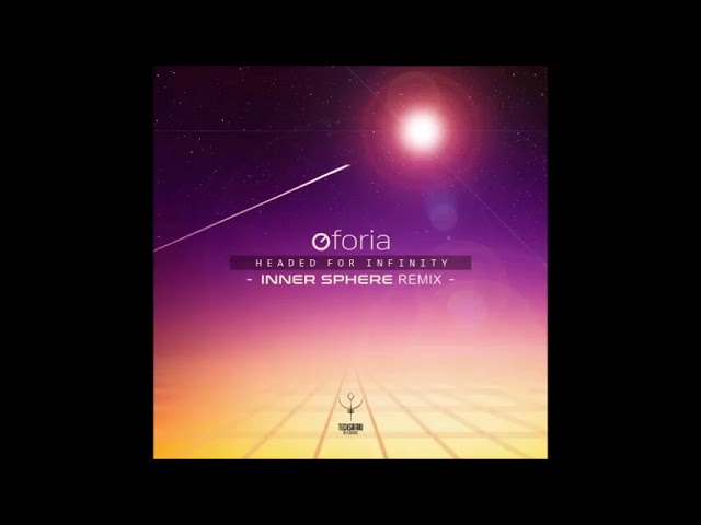 Oforia -  Headed for Infinity  (Inner Sphere Remix) class=