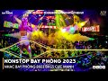 Nonstop 2023 bay phng bass cc mnh nhc trend tiktok remix 2023 nonstop vinahouse 2023