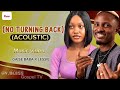 GAISE BABA X LESSIE NO TURNING BACK ACOUSTIC MUSIC VIDEO LYRICS GAISE BABA X LESSIE NO TURNING BACK ACOUSTIC MUSIC VIDEO LYRICS