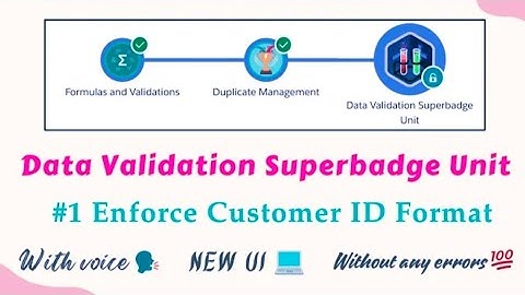 Data Validation Superbadge Unit | Enforce Customer ID Format Unit  - 1 | Salesforce 2025