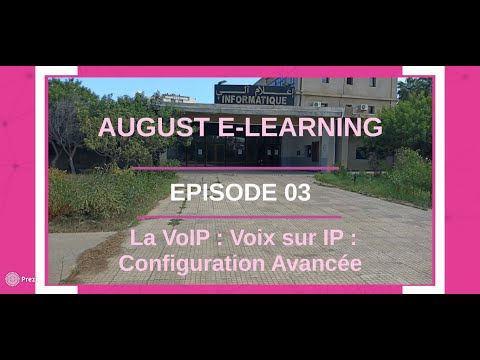 August E-Learning : Épisode 03 : La VoIP : Voix sur IP : Configuration Avancée