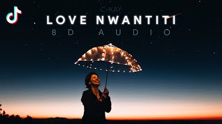 CKay - Love Nwantiti (TikTok Remix) (8D AUDIO) 