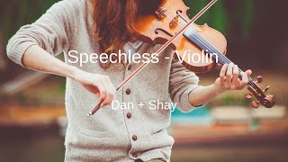 Dan + Shay - Speechless - Violin Sheet Music