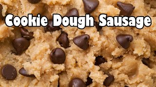 Cookie Dough Sausage