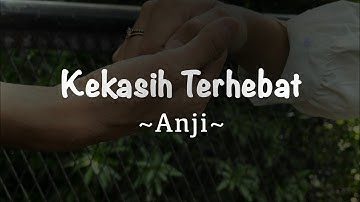Kekasih Terhebat  - Anji