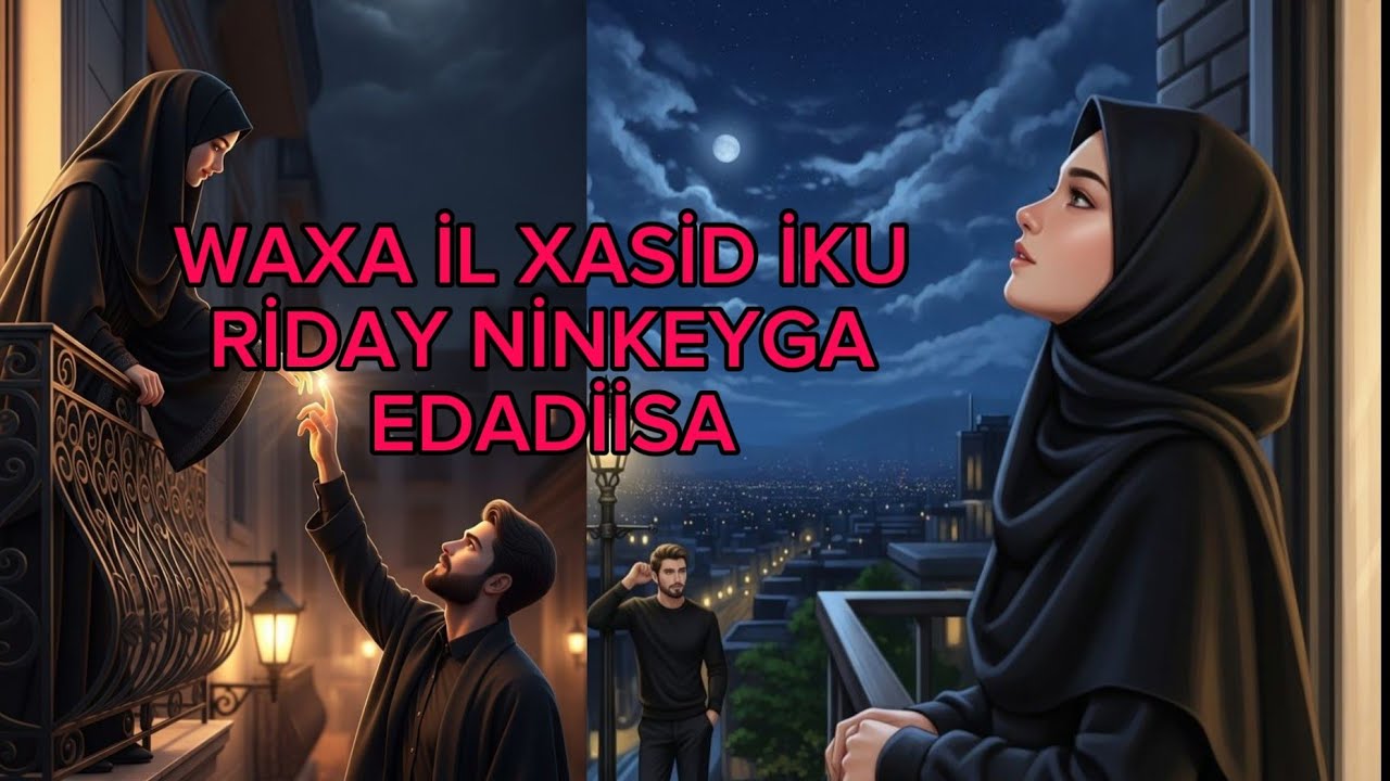 QİSO XANUUN BADAN WAXA İSİXİRTAY NİNKEYGA EDADİİSA