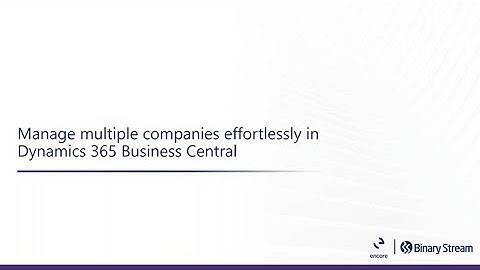 Manage Multiple Companies Effortlessly in Dynamics 365 Business Central