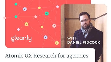 Talk: "Atomic UX Research for agencies" with Daniel Pidcock