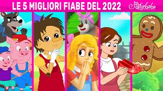 LE 5 MIGLIORI FIABE DEL 2022 | Storie Per Bambini Cartoni Animati I Fiabe e Favole Per Bambini