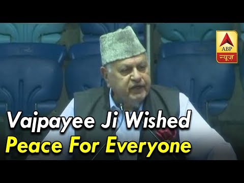 Atal Bihari Vajpayee wished peace for everyone, says Farooq Abdullah