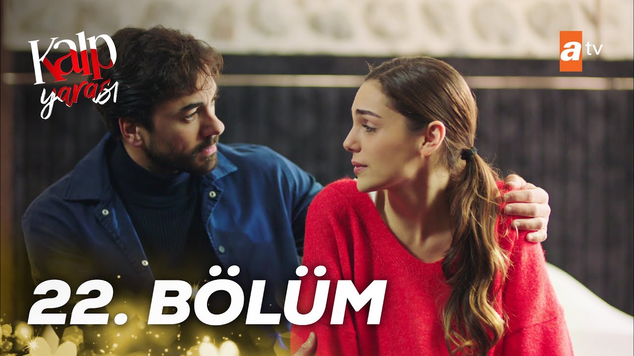 kalp yarası 22 bölüm izle