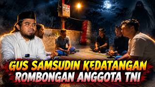GUS SAMSUDIN KEDATANGAN ROMBONGAN ANGGOTA TNI #gussamsudinjadabterbaru