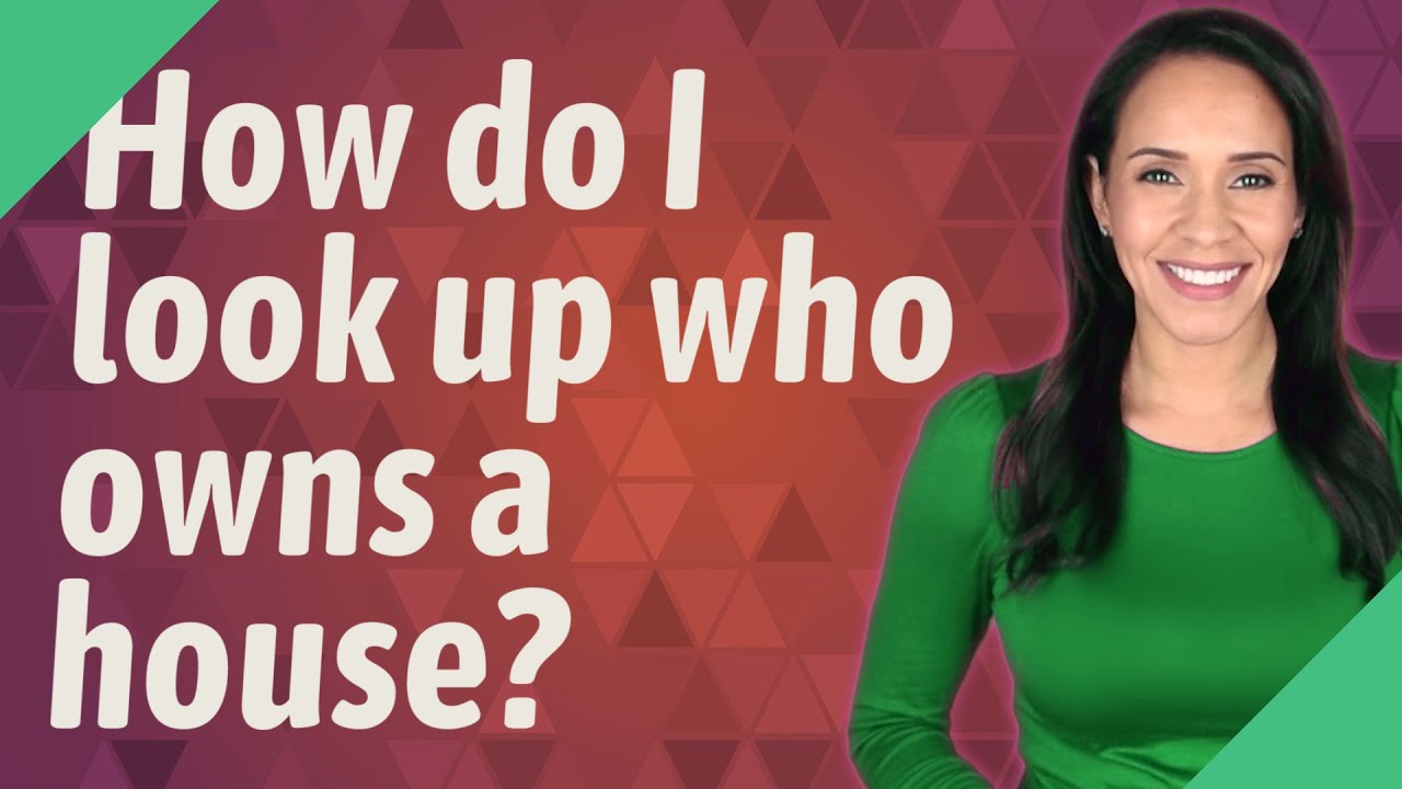 How do I look up who owns a house? YouTube
