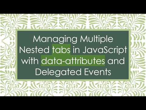 Managing Multiple Nested tabs in JavaScript with data-attributes and Delegated Events
