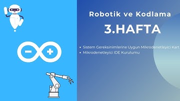 #2- Arduino IDE Kurulumu, Sistem Gereksinimlerine Uygun Mikrodenetleyici Seçimi, Mikrodenetleyici