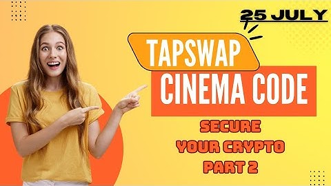 tapswap secret code today 25 July answer | secure your crypto part 2