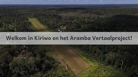 Welkom in Kiriwo en het Aramba Bijbelvertaalproject!