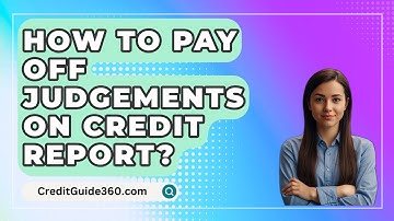 How To Pay Off Judgements On Credit Report? - CreditGuide360.com