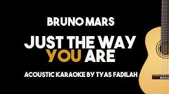 Just The Way You Are - Bruno Mars (Acoustic Guitar Karaoke Version)  - Durasi: 4:27. 