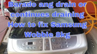 Barado ang drain or continues draining How to fix Samsung Wobble 8kg