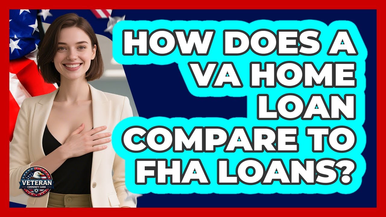 How Does A VA Home Loan Compare To FHA Loans? - Veteran Community Guide