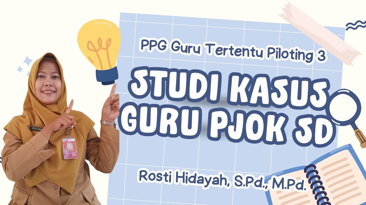KUMPULAN STUDI KASUS  PPG GURU TERTENTU PILOTING 3TAHUN 2024 - UNTUK GURU PJOK SD