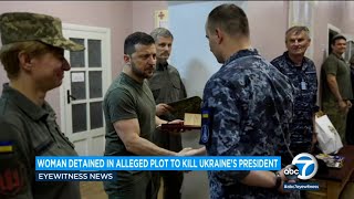 Woman arrested in plot to assassinate Zelenskyy, Ukraine says