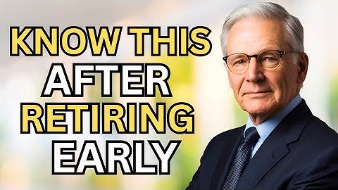 Retiring Early? What You Must Know | Senior Life After Retirement & Healthy Aging Tips”