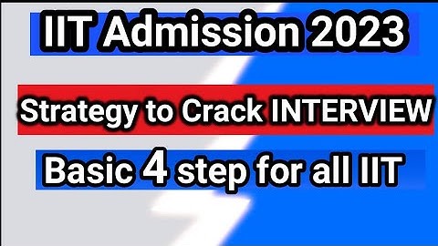 INTERVIEW Guidance for IIT admission 2023 ||BEST STRATEGY to CRACK ||Read Interviewer mind ||GATE