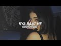 Kya baat ay  hardy sidhu edit audio