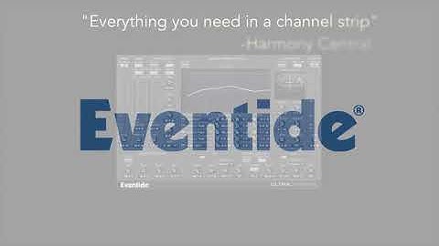 Eventide UltraChannel - The Ultimate Channel Strip plugin for AAX, VST and AU