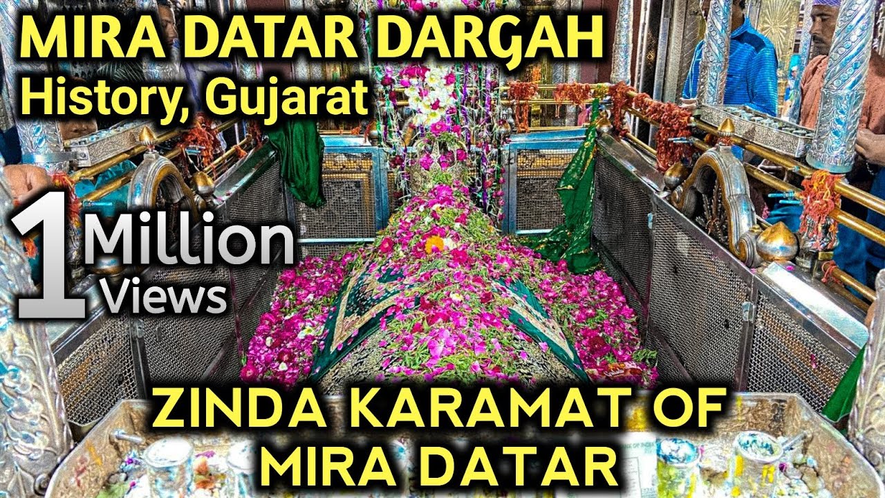 Zinda Karamat  Hazrat Syed Ali Mira Datar Dargah History  Unava Sharif Dargah  Gujarat